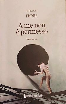 “A me non è Permesso”  il nuovo  Romanzo di Stefano Fiore